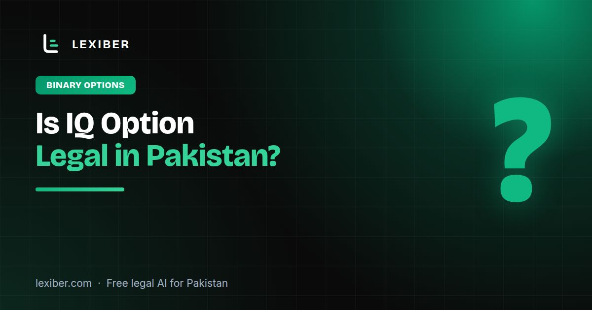 Is IQ Option Legal in Pakistan? What the Law Actually Says