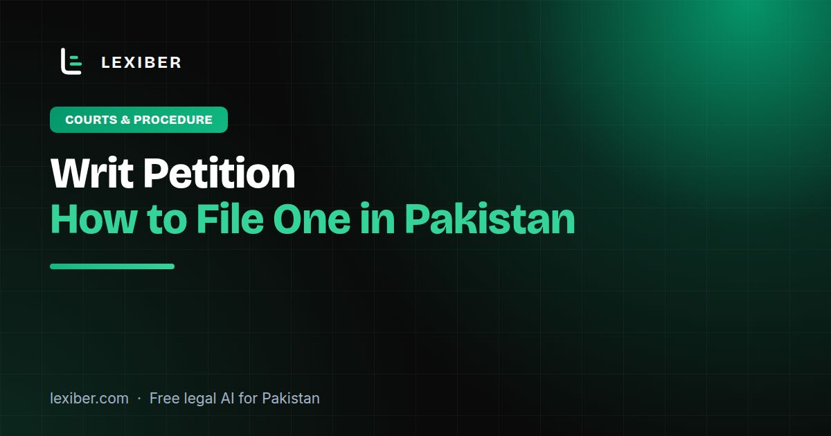 How to File a Writ Petition in Pakistan: What It Is and the Steps